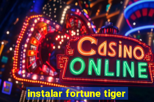 instalar fortune tiger